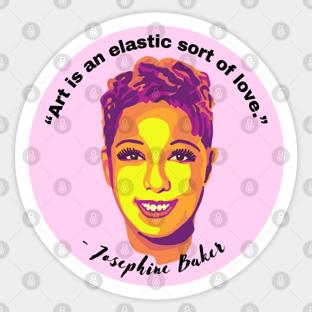 Josephine Baker Portrait and Quote Sticker by Slightly Unhinged